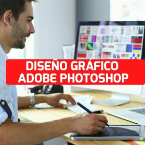 DISEÑO GRÁFICO: ADOBE PHOTOSHOP